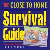 The Close to Home Survival Guide The Close to Home Survival Guide