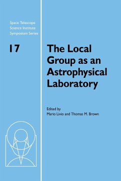 The Local Group as an Astrophysical Laboratory - Livio, Mario / Brown, Thomas M. (eds.)