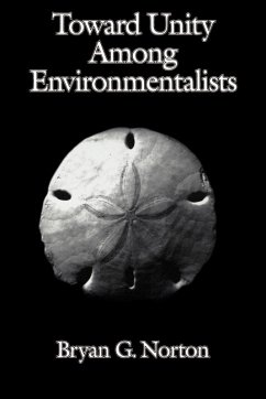 Toward Unity Among Environmentalists - Norton, Bryan G. Toward Unity Among Environmentalists - Norton, Bryan G.