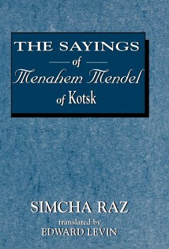 The Sayings of Menahem Mendel of Kotzk - Raz, Simcha; Levin, Edward