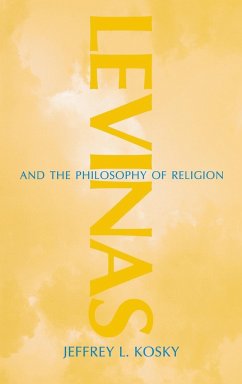 Levinas and the Philosophy of Religion - Kosky, Jeffrey L.