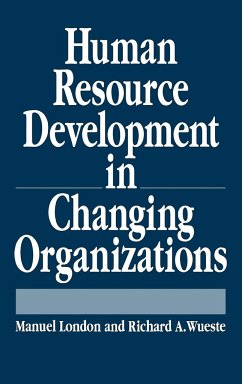 Human Resource Development in Changing Organizations - London, Manuel; Wueste, Richard A.