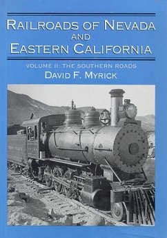 Railroads of Nevada and Eastern California: Volume Two Volume 2 - Myrick, David F.