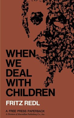 When We Deal with Children - Redl, Fritz