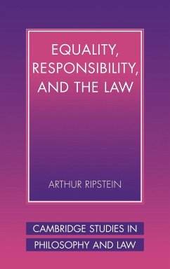 Equality, Responsibility, and the Law - Ripstein, Arthur