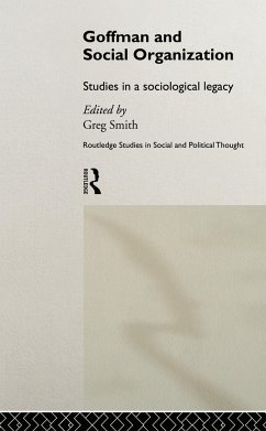Goffman and Social Organization - Smith, Greg (ed.)