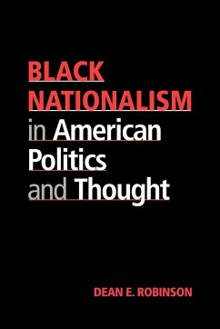Black Nationalism in American Politics and Thought - Robinson, Dean E.