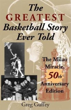 The Greatest Basketball Story Ever Told, 50th Anniversary Edition - Guffey, Greg L