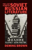 The Last Years of Soviet Russian Literature