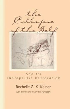 The Collapse of the Self and Its Therapeutic Restoration - Kainer, Rochelle G K