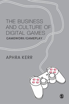 The Business and Culture of Digital Games - Kerr, Aphra
