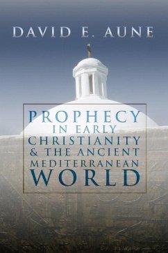 Prophecy in Early Christianity and the Ancient Mediterranean World - Aune, David E.