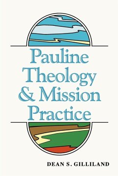 Pauline Theology and Mission Practice - Gilliland, Dean S.