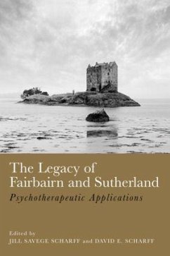 The Legacy of Fairbairn and Sutherland - Jill Savege Scharff / David E. Scharff