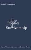 The Politics of Survivorship: Incest, Women's Literature, and Feminist Theory