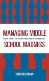 Managing Middle School Madness Managing Middle School Madness