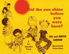 Did the Sun Shine Before You Were Born? - Gordon, Sol; Gordon, Judith