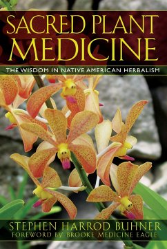 Sacred Plant Medicine: The Wisdom in Native American Herbalism - Buhner, Stephen Harrod