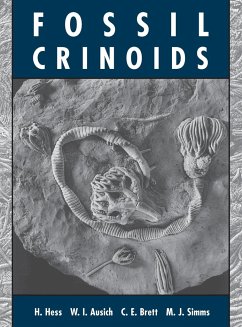 Fossil Crinoids - Hess, Hans (Basel Natural History Museum, Switzerland); Ausich, William I. (Ohio State University); Brett, Carlton E. (University of Cincinnati)