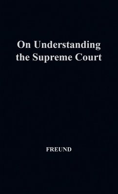 On Understanding the Supreme Court - Freund, Paul Abraham; Unknown