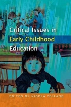 Critical Issues in Early Childhood Education - Yelland, Nicola