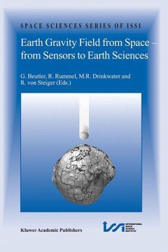 Earth Gravity Field from Space - from Sensors to Earth Sciences - Beutler, G. / Drinkwater, M.R. / Rummel, R. / von Steiger, Rudolf (Hgg.)