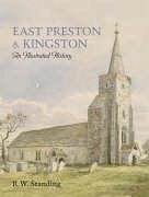 East Preston and Kingston: An Illustrated History - Standing, R. W.