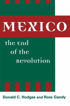 Mexico, the End of the Revolution - Hodges, Donald; Gandy, Ross