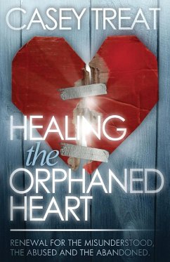 Healing the Orphaned Heart - Treat, Casey