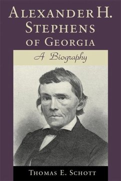 Alexander H. Stephens of Georgia - Schott, Thomas E