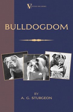 Bulldogdom (A Vintage Dog Books Bulldog Classic - Bulldogs) - Sturgeon, A. G.; Ward Binks, R.