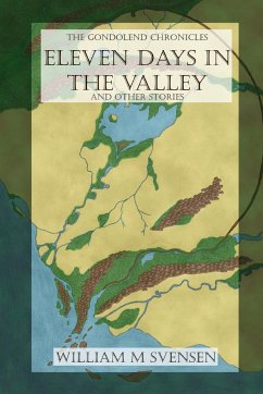 Eleven Days in the Valley (and Other Stories) - Svensen, William M