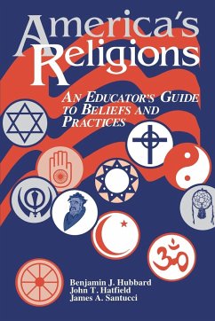 America's Religions - Hubbard, Benjamin J.; Hatfield, John T.; Santucci, James A.