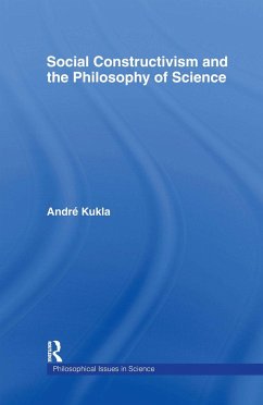 Social Constructivism and the Philosophy of Science - Kukla, André