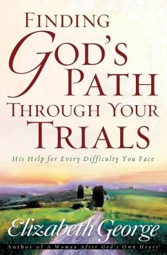 Finding God's Path Through Your Trials - George, Elizabeth