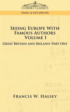 Seeing Europe with Famous Authors - Halsey, Francis W.