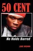 50 Cent - No Holds Barred - Brown, Jake