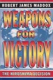 Weapons for Victory: The Hiroshima Decision