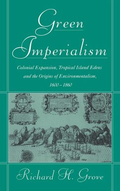 Green Imperialism - Grove, Richard H.; Richard H., Grove