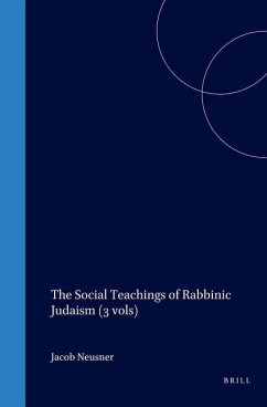 The Social Teachings of Rabbinic Judaism (3 Vols) - Neusner, Jacob