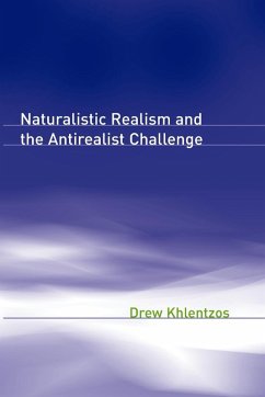 Naturalistic Realism and the Antirealist Challenge - Khlentzos, Drew