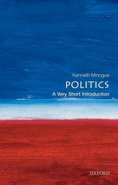 Politics: A Very Short Introduction - Minogue, Kenneth (formerly Professor, Political Science, formerly Pr