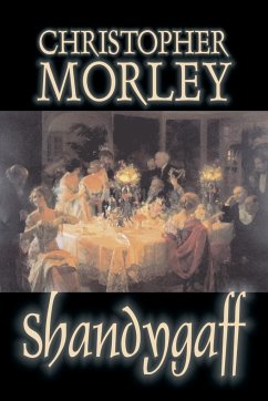 Shandygaff by Christopher Morley, Fiction, Classics, Literary - Morley, Christopher