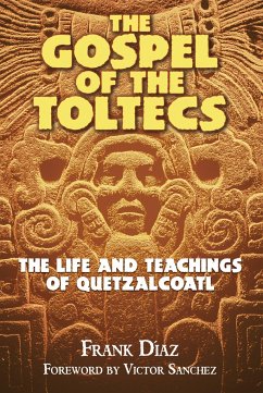 The Gospel of the Toltecs - Díaz, Frank