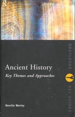 Ancient History: Key Themes and Approaches - Morley, Neville