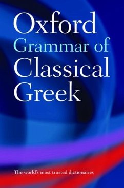 The Oxford Grammar of Classical Greek - Morwood, James (, Fellow at Wadham College, Oxford)