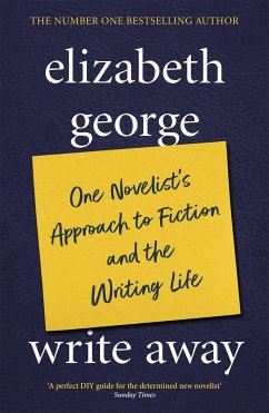 Write Away: One Novelist's Approach To Fiction and the Writing Life - George, Elizabeth