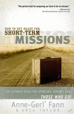 How to Get Ready for Short-Term Missions - Fann, Anne-Geri'; Taylor, Gregory