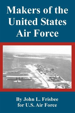 Makers of the United States Air Force - Frisbee, John L.; U. S. Air Force