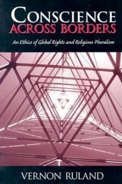 Conscience Across Borders:: An Ethics of Global Rights and Religious Pluralism. - Ruland, Vernon